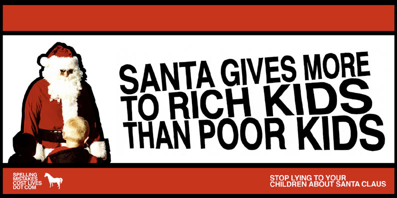 “Santa gives more to rich kids than poor kids” billboard, SpellingMistakesCostLives.com
